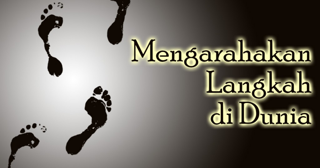 mengarahkan langkah di dunia