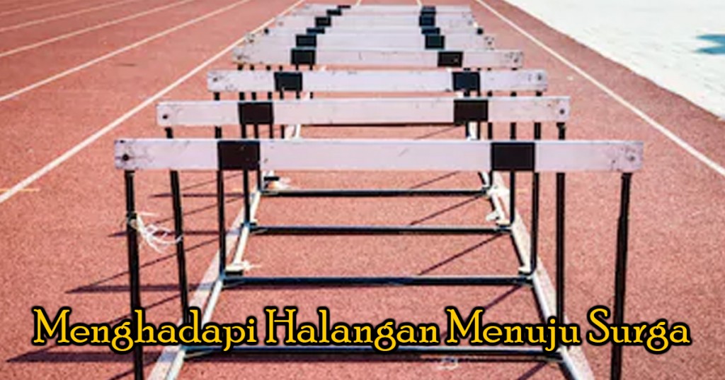 menghadapi halangan menuju surga