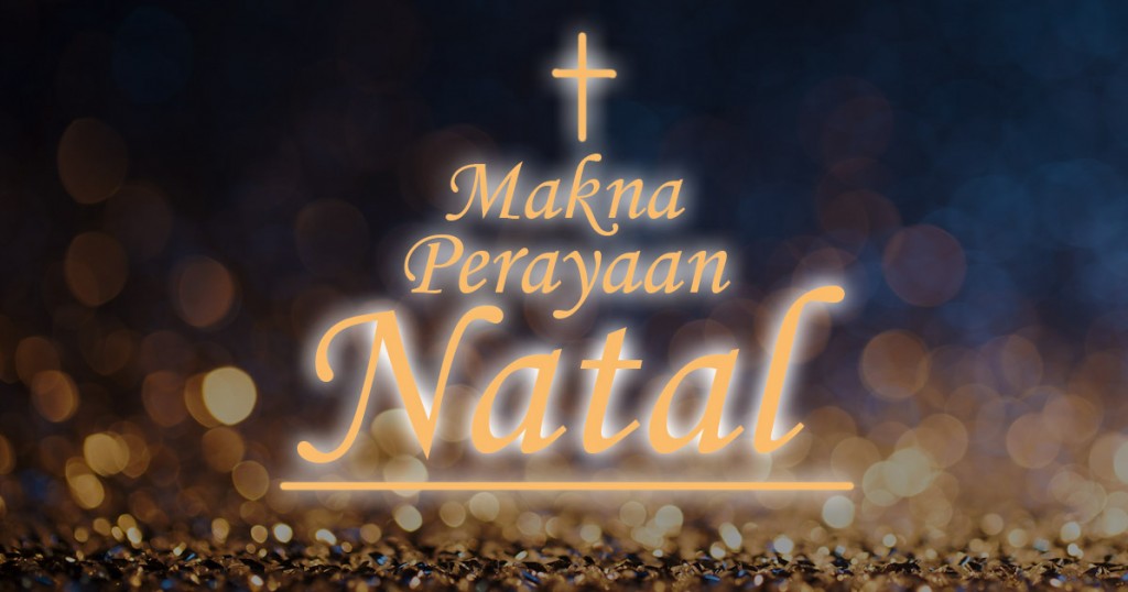 Makna perayaan Natal