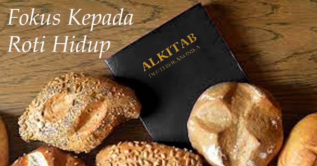 fokus kepada roti hidup