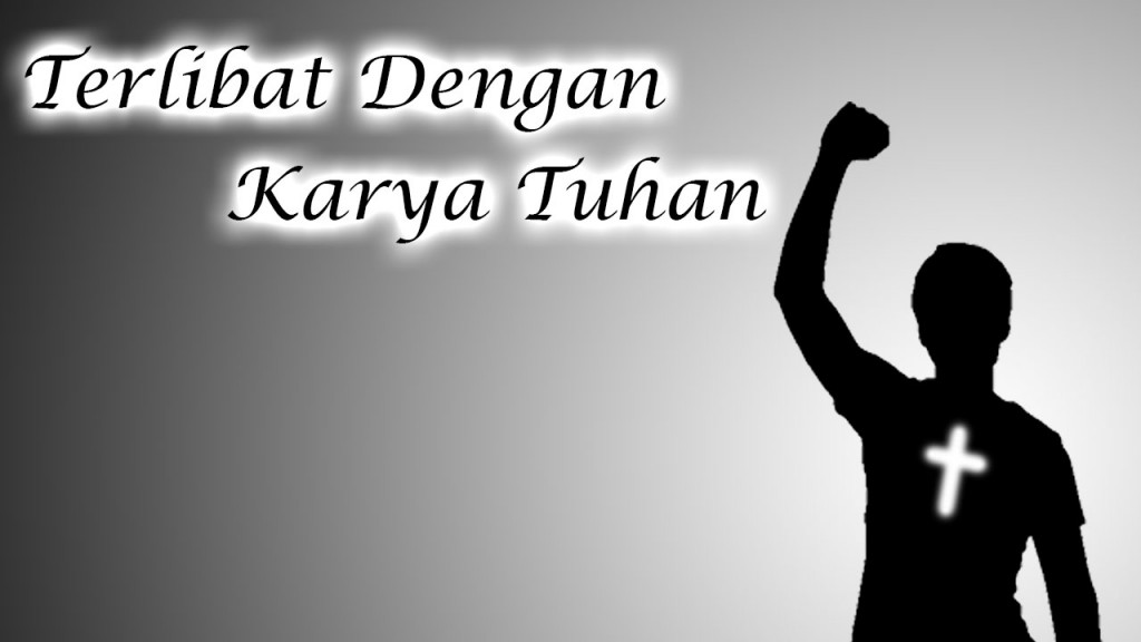 terlibat dengan karya Tuhan